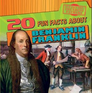 20 Fun Facts about Benjamin Franklin