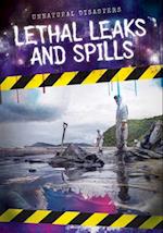 Lethal Leaks and Spills