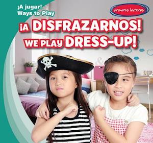 A Disfrazarnos! / We Play Dress-Up!