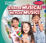 !A hacer musica! / We Play Music!