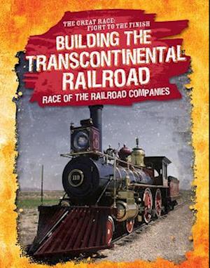 Building the Transcontinental Railroad