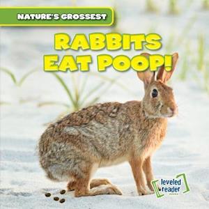 Rabbits Eat Poop!