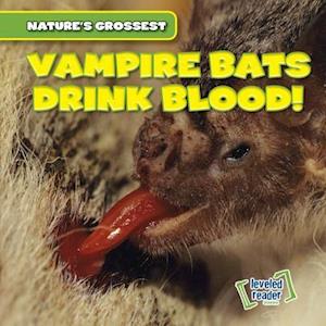 Vampire Bats Drink Blood!