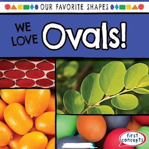 We Love Ovals!