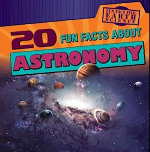 20 Fun Facts About Astronomy