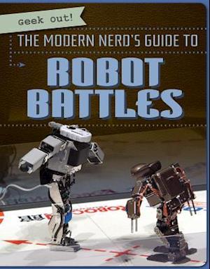 The Modern Nerd's Guide to Robot Battles