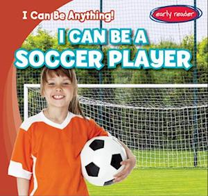 I Can Be a Soccer Player