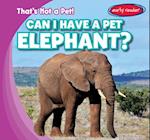 Can I Have a Pet Elephant?