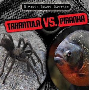 Tarantula vs. Piranha