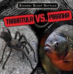 Tarantula vs. Piranha