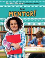 Be a Mentor!