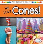 We Love Cones!