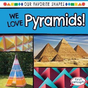 We Love Pyramids!