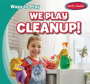 We Play Cleanup!