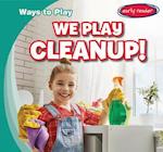 We Play Cleanup!