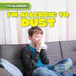 I'm Allergic to Dust