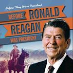 Before Ronald Reagan Was President