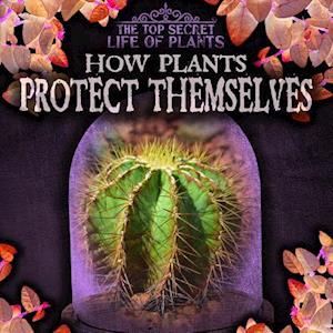 How Plants Protect Themselves