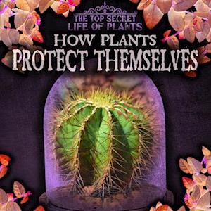 How Plants Protect Themselves