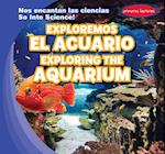 Exploremos el acuario / Exploring the Aquarium