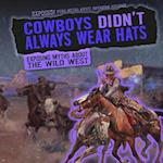 Cowboys Didn't Always Wear Hats