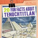 20 Fun Facts about Tenochtitlan