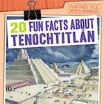 20 Fun Facts About Tenochtitlan