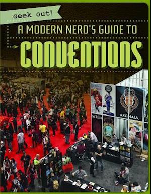 A Modern Nerd's Guide to Conventions