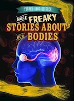 More Freaky Stories about Our Bodies