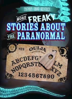 More Freaky Stories About the Paranormal