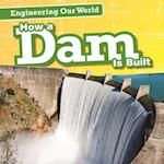 How a Dam Is Built