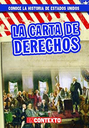 La Carta de Derechos (The Bill of Rights)