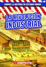 La Revolución Industrial (the Industrial Revolution)