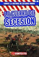 La Guerra de Secesión (the Civil War)
