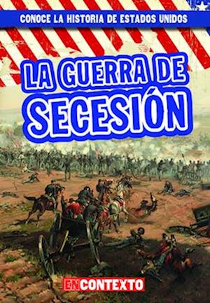 La guerra de Secesión (The Civil War)