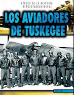 Los Aviadores de Tuskegee (the Tuskegee Airmen)