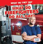 What Do Firefighters Do All Day?