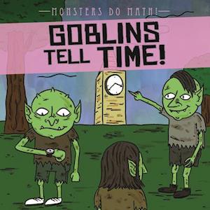 Goblins Tell Time!