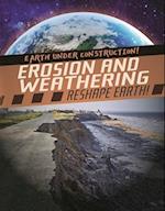 Erosion and Weathering Reshape Earth!