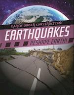 Earthquakes Reshape Earth!