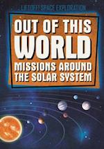 Out of This World Missions Around the Solar System