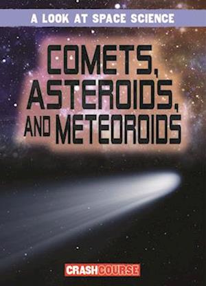 Comets, Asteroids, and Meteoroids