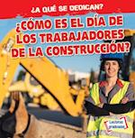 ¿cómo Es El Día de Los Trabajadores de la Construcción? (What Do Construction Workers Do All Day?)