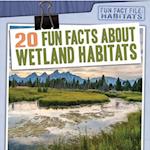20 Fun Facts about Wetland Habitats