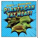 Plants Can Eat Meat!