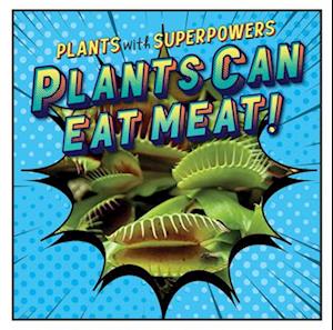 Plants Can Eat Meat!