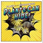 Plants Can Hide!