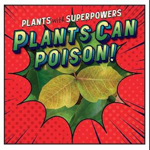 Plants Can Poison!