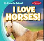 I Love Horses!