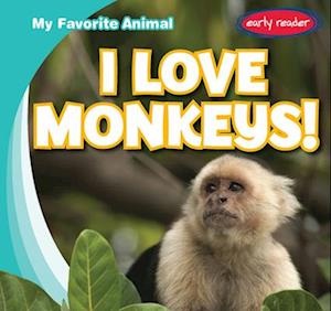 I Love Monkeys!